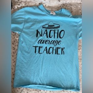 Nacho Average Teacher Tee
